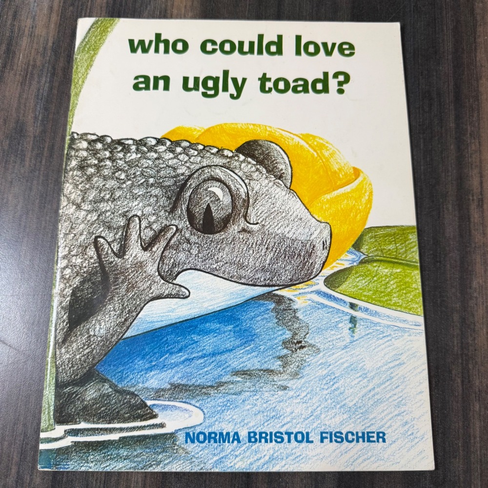 Who Could Love‎ An Ugly Toad Childrens Book Norma Bristol Fischer 1972